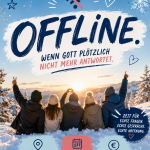 Jugendfreizeit "Offline - Wenn Gott plötzlich nicht mehr antwortet"