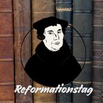 Gottesdienst zum Reformationstag